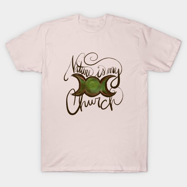 Nature is my Church T-Shirt by bubbsnugg